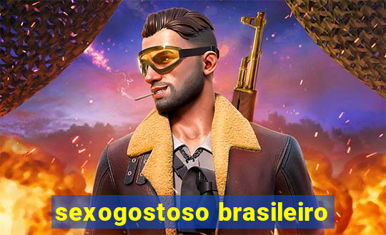 sexogostoso brasileiro